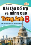 BÀI TẬP BỔ TRỢ VÀ NÂNG CAO TIẾNG ANH LỚP 8 (Theo SGK Tiếng Anh Global Success)